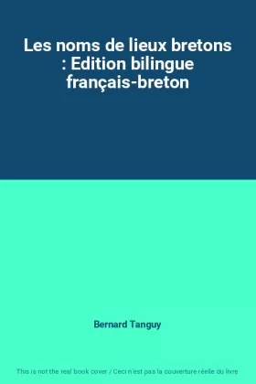 Couverture du produit · Les noms de lieux bretons : Edition bilingue français-breton