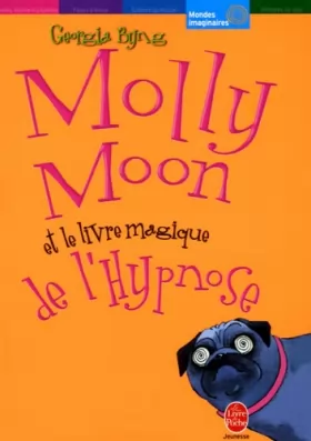 Couverture du produit · Molly Moon, Tome 1 : Molly Moon et le livre magique de l'hypnose