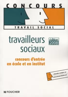 Couverture du produit · CONCOURS D ENTREE TRAVAILLEURS SOCIAUX 2007 (Ancienne édition)