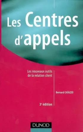 Couverture du produit · Les Centres d'appel : Les Nouveaux Outils de la relation client