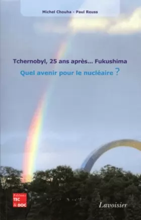 Couverture du produit · Tchernobyl, 25 ans après. Fukushima : Quel avenir pour le nucléaire ?