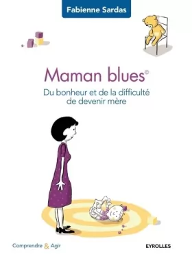 Couverture du produit · Maman blues: Du bonheur et de la difficulté de devenir mère.
