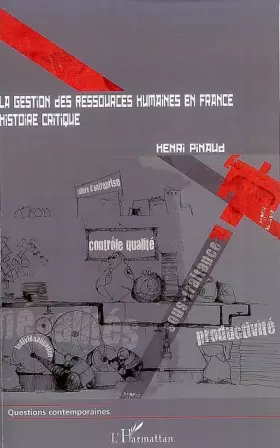 Couverture du produit · La gestion des ressources humaines en France: Histoire critique