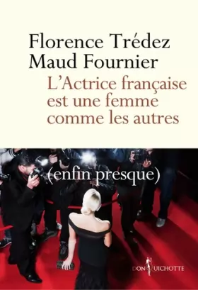 Couverture du produit · L'Actrice française est une femme comme les autres. (enfin presque)