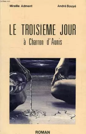 Couverture du produit · Le troisieme jour a Charron d'Aunis