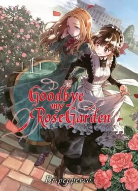 Couverture du produit · Goodbye my rose garden T01 (01)