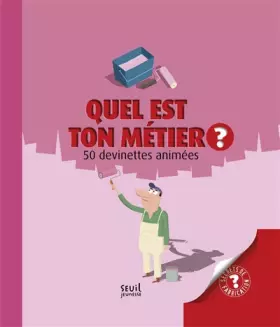 Couverture du produit · Quel est ton métier ?. 50 devinettes animées