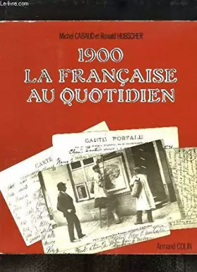 Couverture du produit · 1900, la Française au quotidien