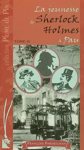 Couverture du produit · La Jeunesse de Sherlock Holmes a Pau T4