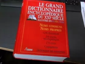 Couverture du produit · Le grand dictionnaire encyclopédique du XXIe siècle illustré en couleurs