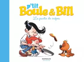 Couverture du produit · P'tit Boule & Bill, Tome 1 : La partie de crêpes
