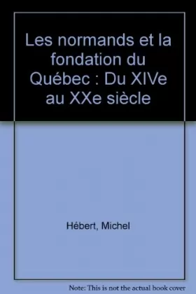 Couverture du produit · Les Normands et la Fondation du Québec