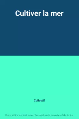 Couverture du produit · Cultiver la mer