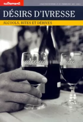 Couverture du produit · Désirs d'ivresse : Alcools,rites et derives