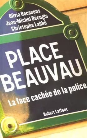 Couverture du produit · Place Beauvau : La face cachée de la police