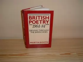 Couverture du produit · British Poetry, 1964 to 1984: Driving Through the Barricades