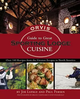 Couverture du produit · Orvis Guide to Great Sporting Lodge Cuisine