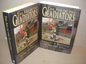Couverture du produit · Age of the Gladiators: Savagery & Spectacle in Ancient Rome