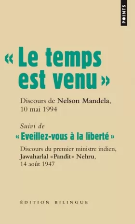 Couverture du produit · " Le temps est venu. ". Discours de Nelson Mandela lors de son investiture, 10 mai 1994