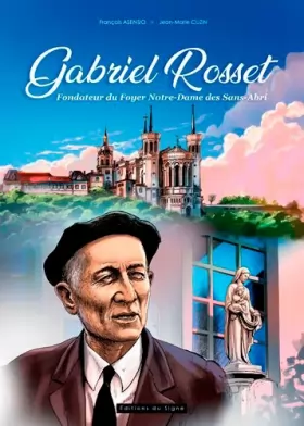 Couverture du produit · Gabriel Rosset, Fondateur Du Foyer Notre-Dame Des