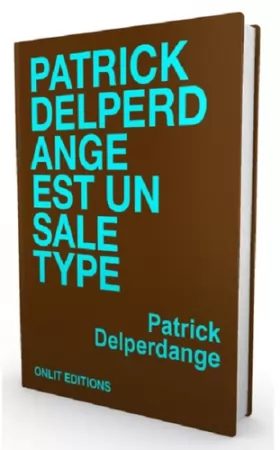 Couverture du produit · Patrick Delperdange Est un Sale Type