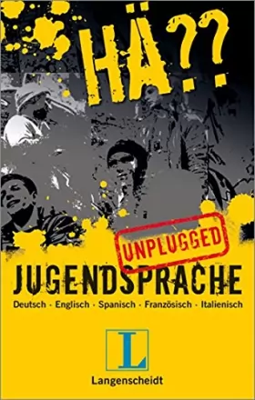 Couverture du produit · Langenscheidt Hä?? Jugendsprache unplugged. Deutsch - Englisch - Spanisch - Französisch - Italienisch