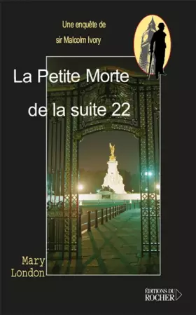 Couverture du produit · La Petite Morte de la Suite 22 : Une enquête de sir Malcolm Ivory