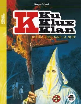 Couverture du produit · Ku Klux Klan - Des ombres dans la nuit T. 1