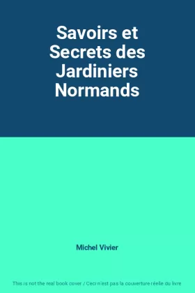 Couverture du produit · Savoirs et Secrets des Jardiniers Normands