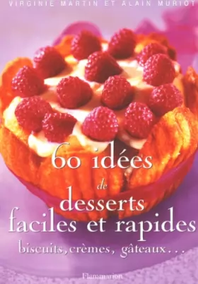 Couverture du produit · 60 idées de desserts faciles et rapides