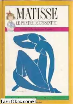 Couverture du produit · Matisse : Le peintre de l'essentiel