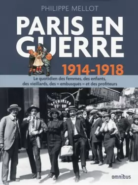 Couverture du produit · Paris en guerre 1914-1918