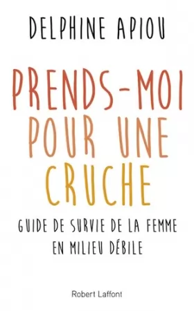 Couverture du produit · Prends-moi pour une cruche