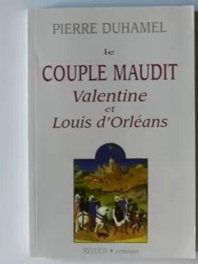 Couverture du produit · Le couple maudit, Valentine et Louis d'Orléans