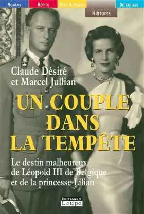 Couverture du produit · Un couple dans la tempête : Le destin malheureux de Léopold III de Belgique et de la princesse Lilian (grands caractères)