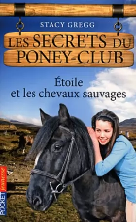 Couverture du produit · 3. Les Secrets du poney-club : Etoile et les chevaux sauvages