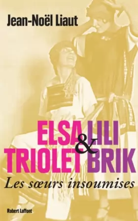 Couverture du produit · Elsa Triolet et Lili Brik