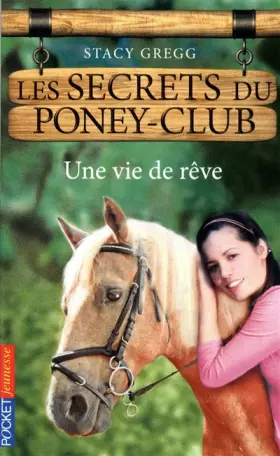 Couverture du produit · 4. Les Secrets du poney-club : Une vie de rêve (04)
