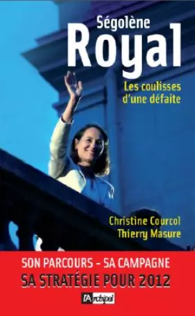 Couverture du produit · Ségolène Royal : Les coulisses d'une défaite