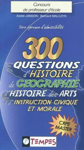 Couverture du produit · 300 questions d'histoire, de géographie, d'histoire des arts et d'instruction civique et morale