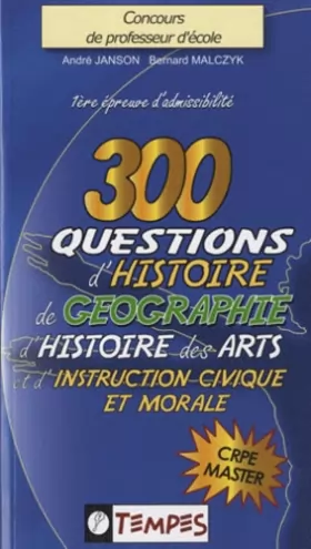 Couverture du produit · 300 questions d'histoire, de géographie, d'histoire des arts et d'instruction civique et morale