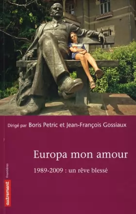 Couverture du produit · Europa mon amour : 1989- 2009 : un rêve blessé