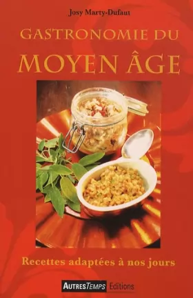 Couverture du produit · Gastronomie du Moyen Age : Recettes adaptées à nos jours