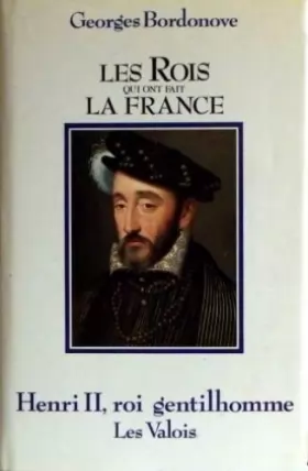 Couverture du produit · Henri II, roi Gentilhomme  Les Valois