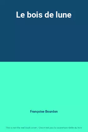 Couverture du produit · Le bois de lune
