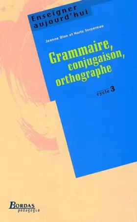Couverture du produit · GRAMMAIRE CONJUG ORTH CYC 3 (Ancienne Edition)