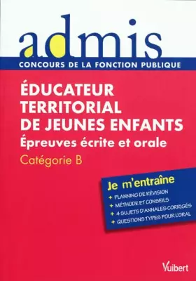 Couverture du produit · Educateur territorial de jeunes enfants : Epreuves écrite et orale Catégorie B