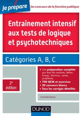 Couverture du produit · Entrainement intensif aux tests de logique et psychotechniques - 2e éd. - Catégories A, B et C