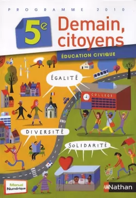Couverture du produit · Education civique Demain citoyen 5e : Programme 2010