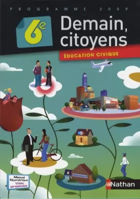 Couverture du produit · Education civique 6e Demain, citoyens : Programme 2009